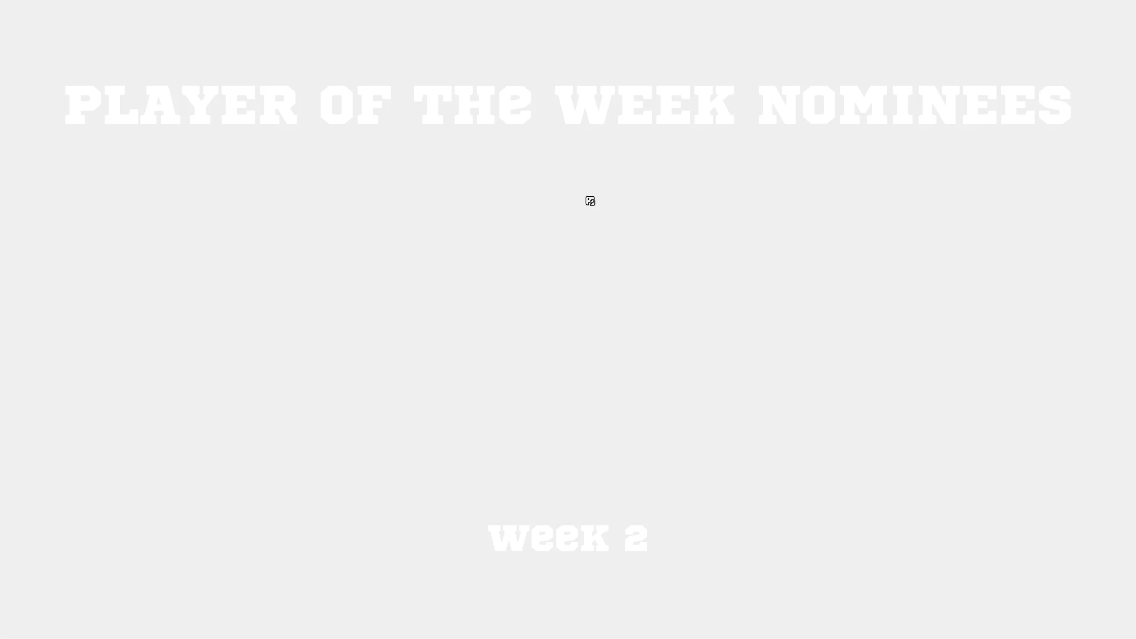 Movin' The Chains Player of the Week Nominees graphic, Week 2