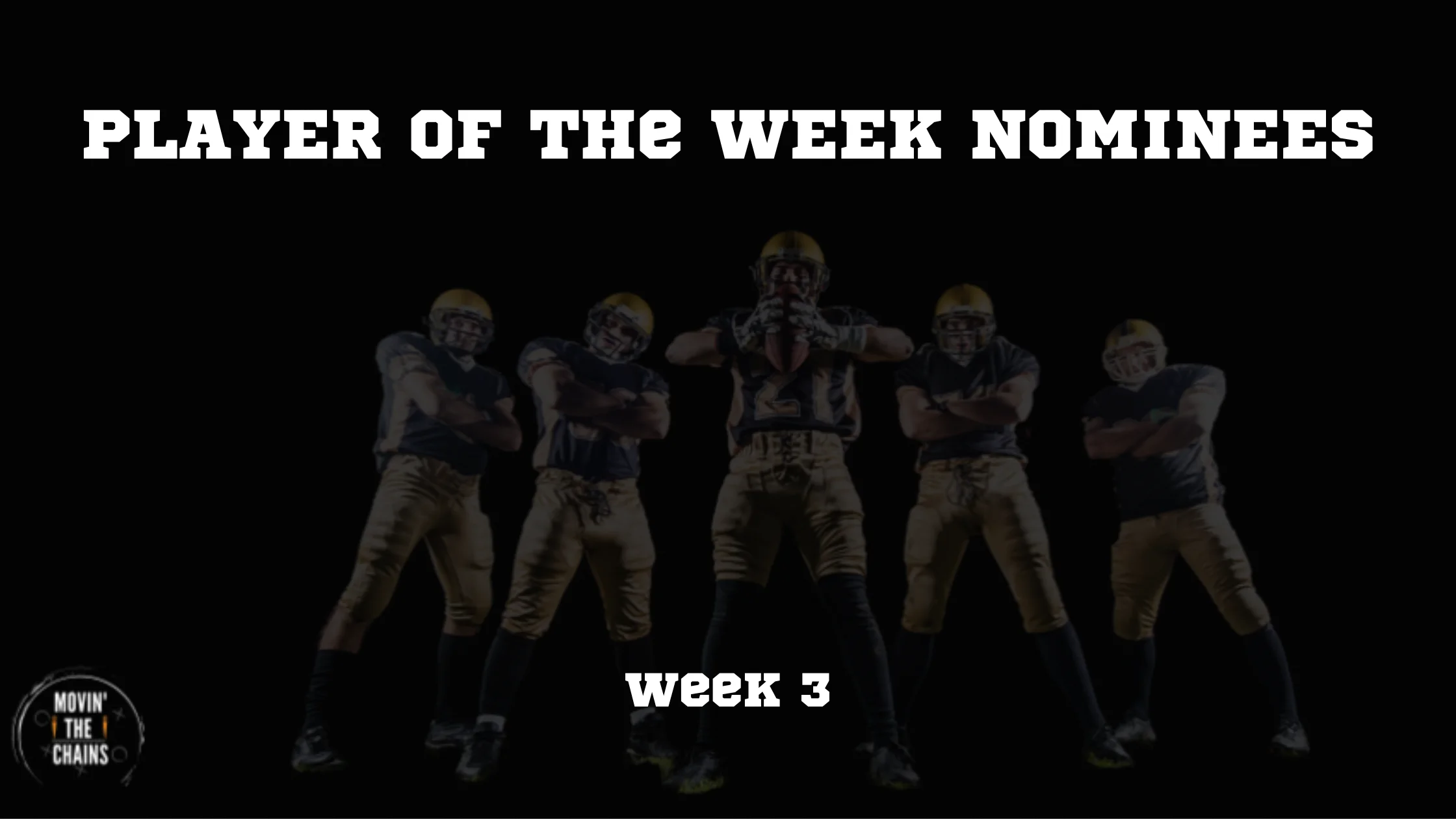 Movin' The Chains Player of the Week Nominees graphic, Week 3